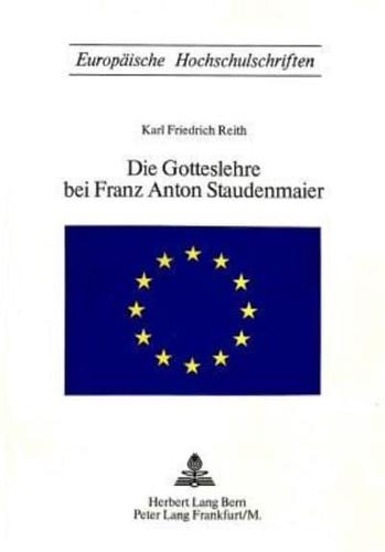 Die Gotteslehre Bei Franz Anton Staudenmaier