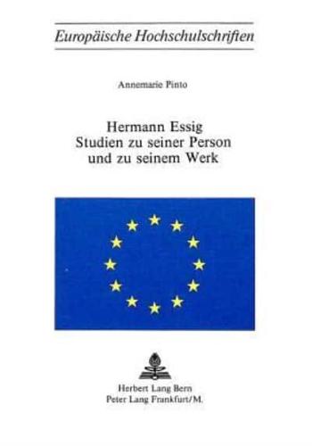 Hermann Essig Studien Zu Seiner Person Und Zu Seinem Werk