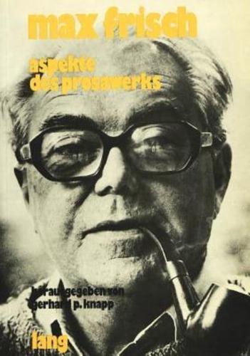 Max Frisch Aspekte Des Prosawerks