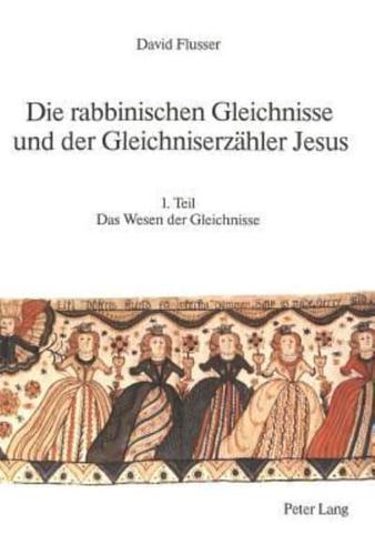 Die Rabbinischen Gleichnisse Und Der Gleichniserzahler Jesus