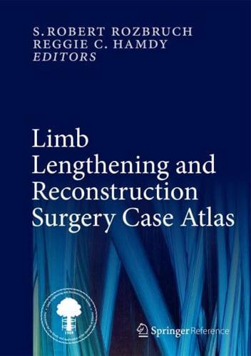 Limb Lengthening and Reconstruction Surgery Case Atlas