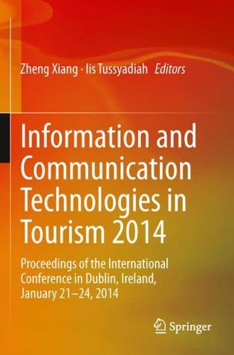 Information and Communication Technologies in Tourism 2014 : Proceedings of the International Conference in Dublin, Ireland, January 21-24, 2014