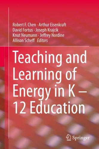 Teaching and Learning of Energy in K - 12 Education