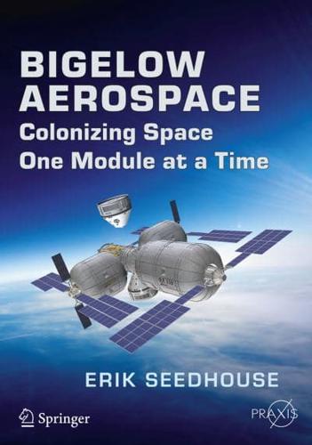 Bigelow Aerospace : Colonizing Space One Module at a Time