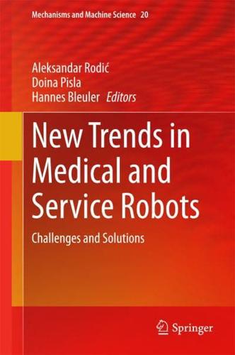 New Trends in Medical and Service Robots : Challenges and Solutions