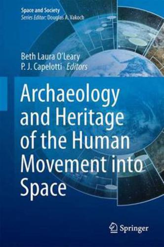 Archaeology and heritage of the human movement into space