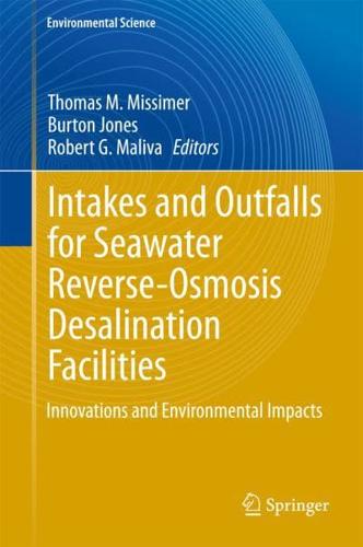 Intakes and Outfalls for Seawater Reverse-Osmosis Desalination Facilities : Innovations and Environmental Impacts