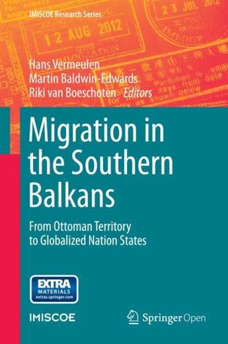 Migration in the Southern Balkans : From Ottoman Territory to Globalized Nation States
