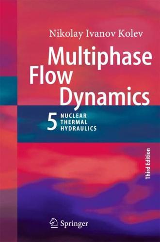 Multiphase Flow Dynamics. 5. Nuclear Thermal Hydraulics