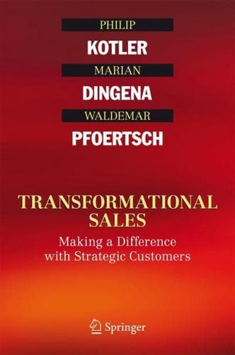 Transformational Sales : Making a Difference with Strategic Customers