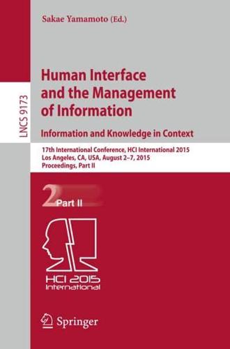 Human Interface and the Management of Information. Information and Knowledge in Context Information Systems and Applications, Incl. Internet/Web, and HCI