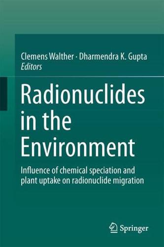 Radionuclides in the Environment : Influence of chemical speciation and plant uptake on radionuclide migration