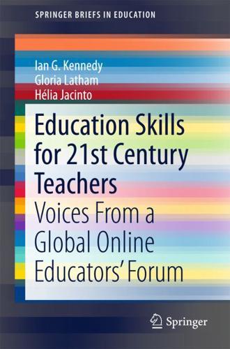 Education Skills for 21st Century Teachers : Voices From a Global Online Educators' Forum