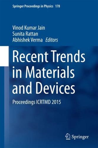 Recent Trends in Materials and Devices : Proceedings ICRTMD 2015
