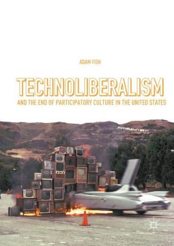 Technoliberalism and the End of Participatory Culture in the United States