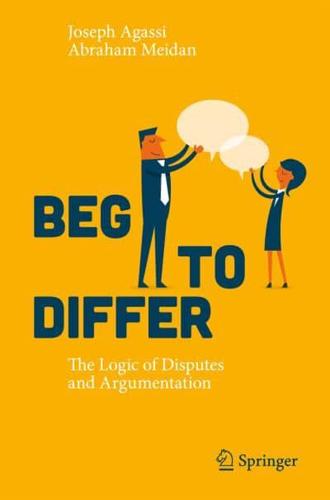 Beg to Differ : The Logic of Disputes and Argumentation