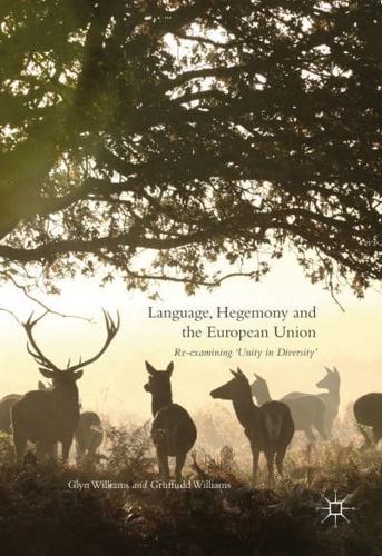 Language, Hegemony and the European Union : Re-examining 'Unity in Diversity'