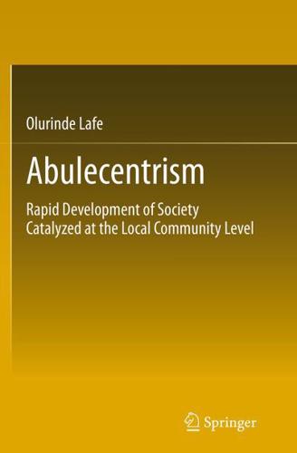 Abulecentrism : Rapid Development of Society Catalyzed at the Local Community Level