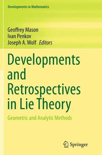 Developments and Retrospectives in Lie Theory. Geometric and Analytic Methods