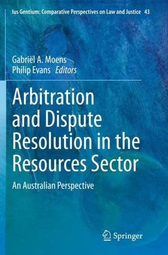 Arbitration and Dispute Resolution in the Resources Sector