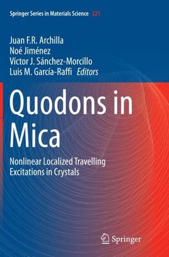 Quodons in Mica : Nonlinear Localized Travelling Excitations in Crystals