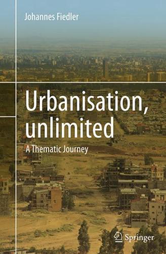 Urbanisation, unlimited : A Thematic Journey