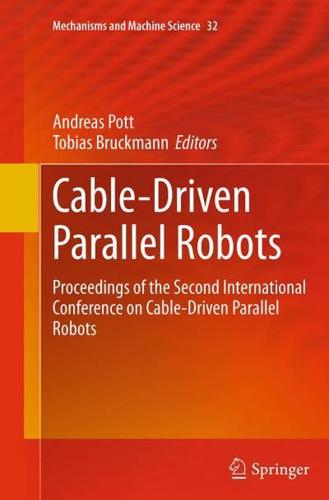 Cable-Driven Parallel Robots : Proceedings of the Second International Conference on Cable-Driven Parallel Robots