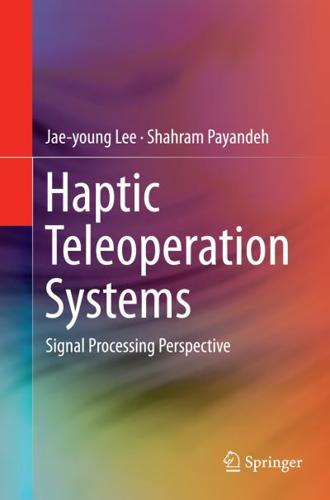 Haptic Teleoperation Systems : Signal Processing Perspective