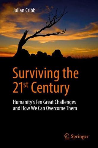 Surviving the 21st Century : Humanity's Ten Great Challenges and How We Can Overcome Them
