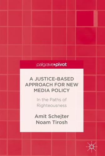 A Justice-Based Approach for New Media Policy : In the Paths of Righteousness