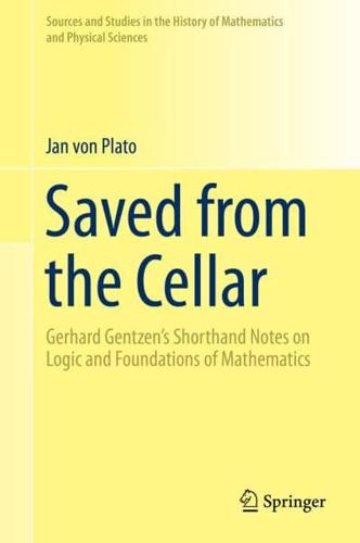 Saved from the Cellar : Gerhard Gentzen's Shorthand Notes on Logic and Foundations of Mathematics