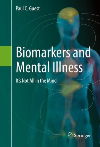 Biomarkers and Mental Illness : It's Not All in the Mind
