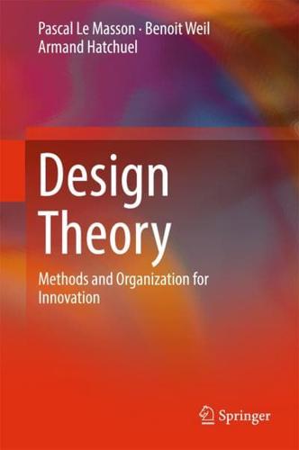 Design Theory : Methods and Organization for Innovation