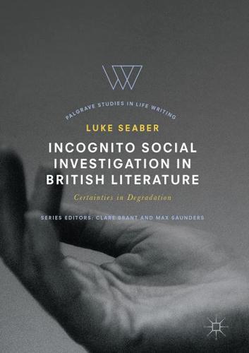 Incognito Social Investigation in British Literature : Certainties in Degradation