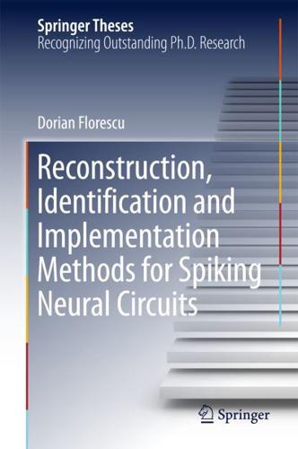 Reconstruction, Identification and Implementation Methods for Spiking Neural Circuits
