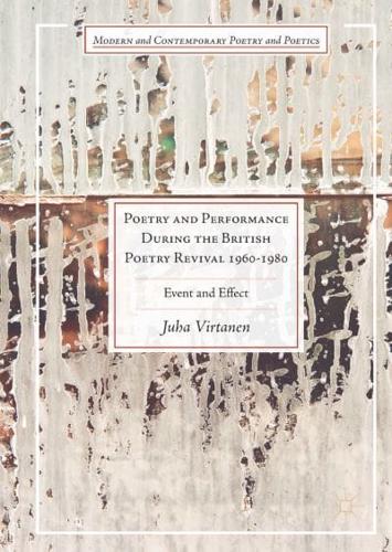 Poetry and Performance During the British Poetry Revival 1960-1980