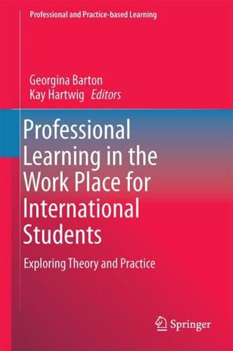 Professional Learning in the Work Place for International Students : Exploring Theory and Practice