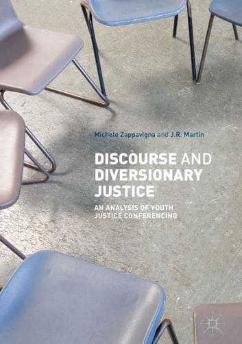 Discourse and Diversionary Justice : An Analysis of Youth Justice Conferencing
