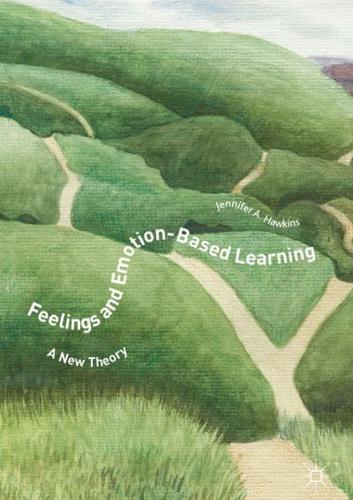 Feelings and Emotion-Based Learning : A New Theory