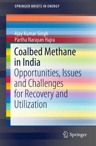 Coalbed Methane in India : Opportunities, Issues and Challenges for Recovery and Utilization