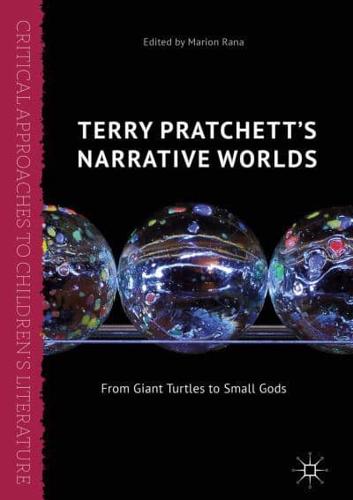 Terry Pratchett's Narrative Worlds : From Giant Turtles to Small Gods