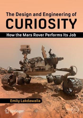 The Design and Engineering of Curiosity Space Exploration