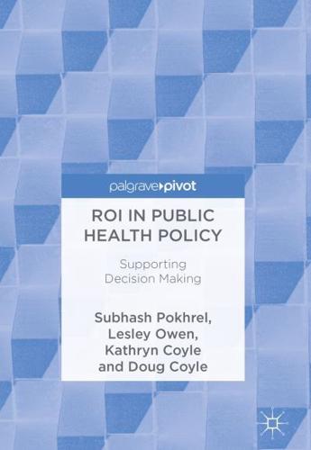 ROI in Public Health Policy : Supporting Decision Making