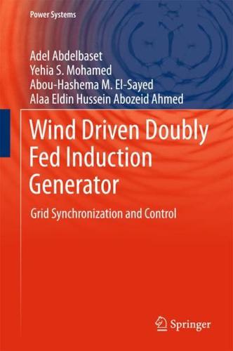 Wind Driven Doubly Fed Induction Generator : Grid Synchronization and Control