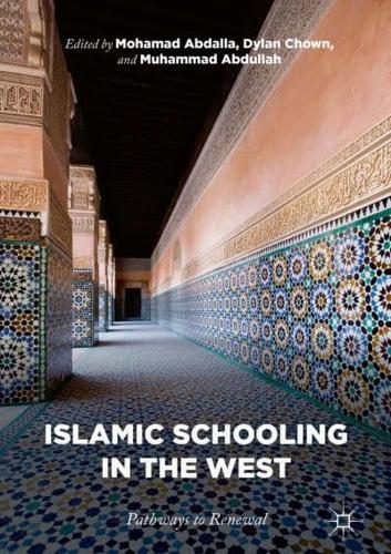 Islamic Schooling in the West : Pathways to Renewal