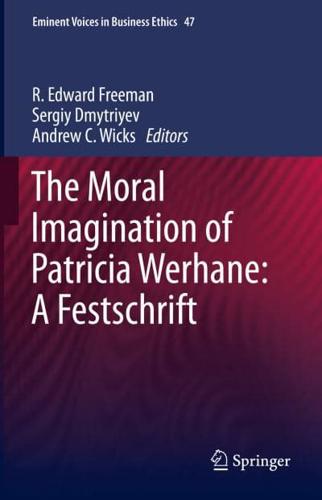 The Moral Imagination of Patricia Werhane: A Festschrift. Eminent Voices in Business Ethics