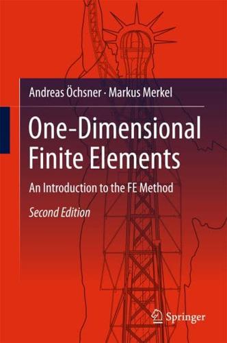 One-Dimensional Finite Elements : An Introduction to the FE Method