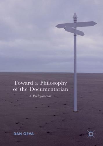Toward a Philosophy of the Documentarian : A Prolegomenon