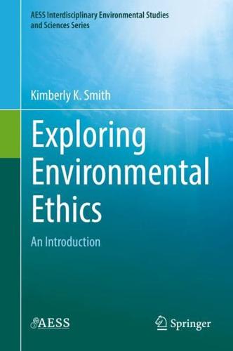 Exploring Environmental Ethics : An Introduction