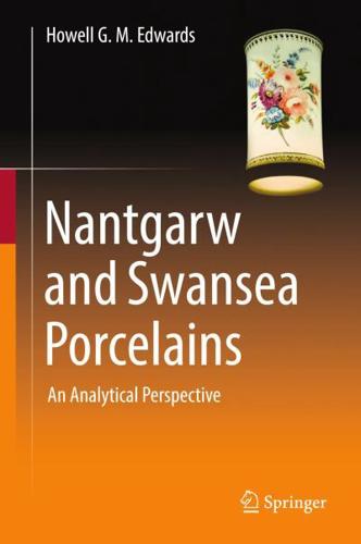 Nantgarw and Swansea Porcelains : An Analytical Perspective